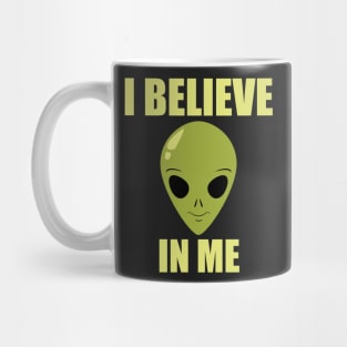 Alien I Believe In Me Mug